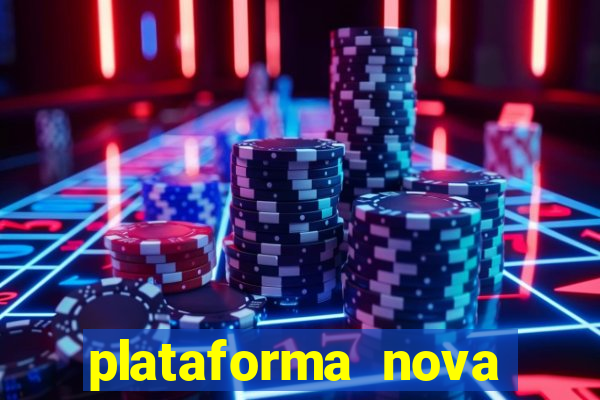 plataforma nova pagando cassino